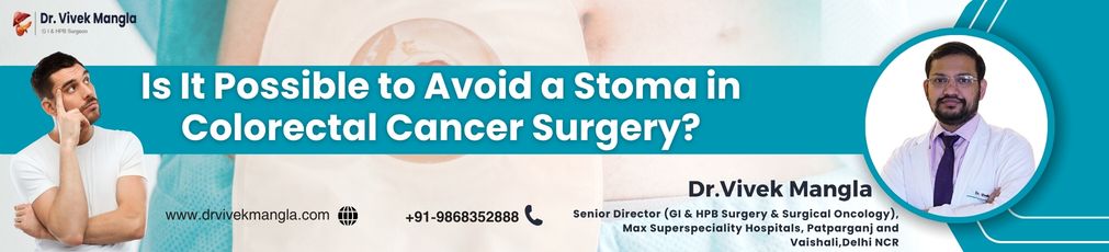 Is It Possible to Avoid a Stoma in Colorectal Cancer Surgery?