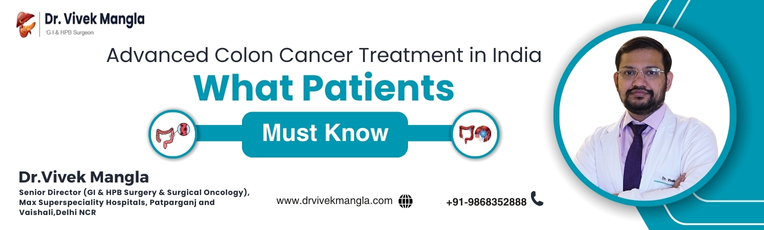 Advanced Colon Cancer Treatment in India: What Patients Must Know